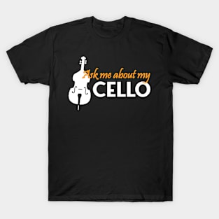 ask me about my cello T-Shirt